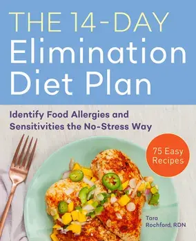 The 14-Day Elimination Diet Plan: Identify Food Allergies and Sensitivities the No-Stress Way, Paperback/Tara, Rdn Rochford