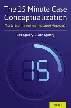 The 15 Minute Case Conceptualization: Mastering the Pattern-Focused Approach, Paperback/Len Sperry
