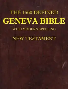The 1560 Defined Geneva Bible: With Modern Spelling, New Testament, Hardcover/David L. Brown