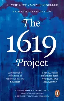 The 1619 Project. A New American Origin Story, Paperback/The New York Times Magazine