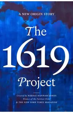 The 1619 Project: A New Origin Story - Nikole Hannah-jones