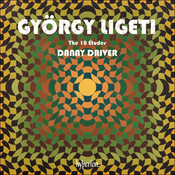 The 18 Etudes | Gyorgy Ligeti, Danny Driver