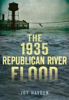 The 1935 Republican River Flood, Paperback/Joy Hayden
