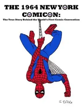 The 1964 New York Comicon: The True Story Behind the World's First Comic Book Convention, Paperback/J. Ballmann