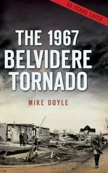 The 1967 Belvidere Tornado, Hardcover/Mike Doyle