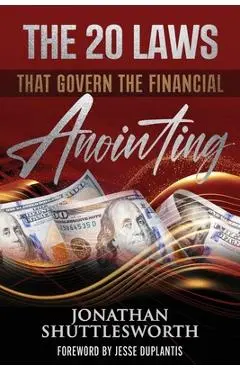 The 20 Laws that Govern the Financial Anointing - Jonathan Shuttlesworth
