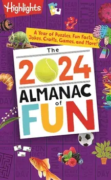 The 2024 Almanac of Fun. A Year of Puzzles, Fun Facts, Jokes, Crafts, Games, and More!, Paperback/Highlights