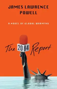 The 2084 Report. A Novel of the Great Warming, Paperback/James Lawrence Powell
