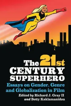 The 21st Century Superhero. Essays on Gender, Genre and Globalization in Film, Paperback/***