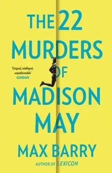 The 22 Murders Of Madison May. A gripping speculative psychological suspense, Paperback/Max Barry