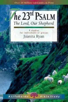 The 23rd Psalm: The Lord, Our Shepherd; 9 Studies for Individuals or Groups, Paperback/Juanita Ryan