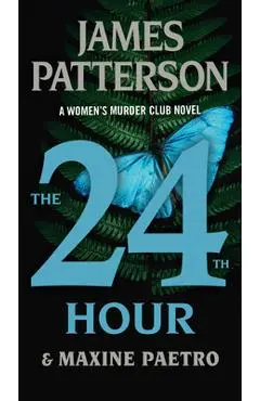 The 24th Hour: A Women's Murder Club Thriller - James Patterson