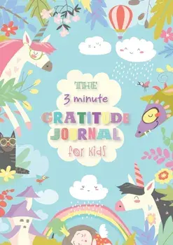 The 3 Minute Gratitude Journal for Kids: An Inspirational Guide to Mindfulness (A5 - 5.8 x 8.3 inch), Paperback/Blank Classic