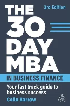 The 30 Day MBA in Business Finance. Your Fast Track Guide to Business Success, 3 Revised edition, Paperback/***
