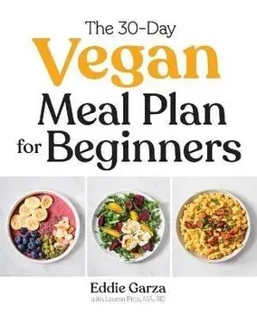 The 30-Day Vegan Meal Plan for Beginners, Paperback/Eddie Garza
