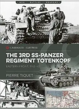 The 3rd Ss-Panzer Regiment Totenkopf: Eastern Front, 1943-45, Paperback/Pierre Tiquet