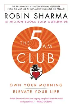 The 5 Am Club: Own Your Morning. Elevate Your Life., Paperback/Robin Sharma