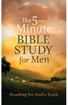 The 5-Minute Bible Study for Men: Standing for God's Truth - Paul Kent