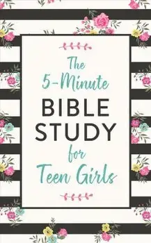 The 5-Minute Bible Study for Teen Girls, Paperback/Carey Scott