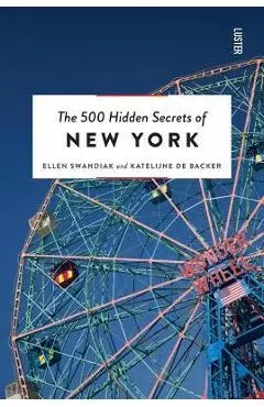 The 500 Hidden Secrets of New York Revised and Updated - Ellen Swandiak