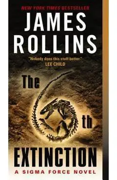 The 6th Extinction: A Sigma Force Novel - James Rollins