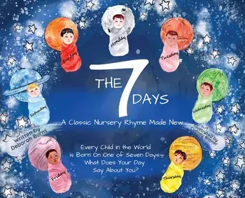 The 7 Days: A Classic Nursery Rhyme Made New, Hardcover/Deborah Burns