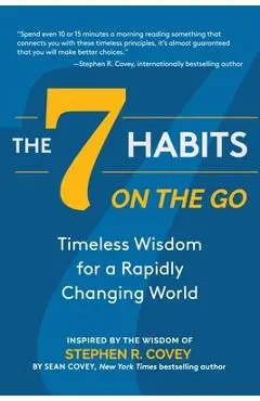 The 7 Habits on the Go: Timeless Wisdom for a Rapidly Changing World (Keys to Personal Success) - Stephen R. Covey