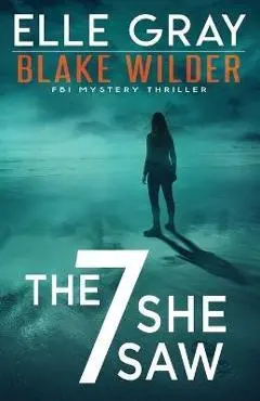 The 7 She Saw - Elle Gray