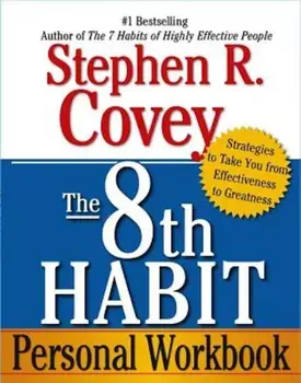 The 8th Habit Personal Workbook: Strategies to Take You from Effectiveness to Greatness, Paperback/Stephen R. Covey