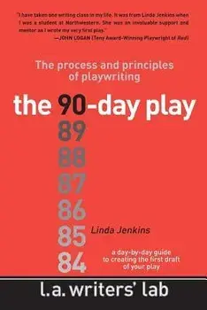 The 90-Day Play: The Process and Principles of Playwriting, Paperback/Linda Jenkins