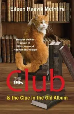 The 90s Club & the Clue in the Old Album - Eileen Haavik Mcintire