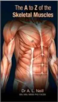 The A to Z of Skeletal Muscles, Paperback/Amanda Neill