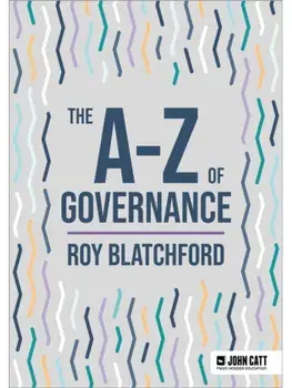 The A-Z of Good Governance, Paperback/Roy Blatchford