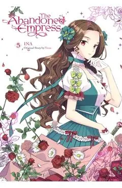 The Abandoned Empress, Vol. 5 (Comic) - Yuna
