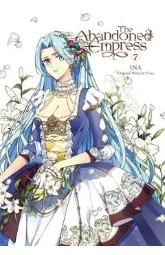 The Abandoned Empress, Vol. 7 (Comic) - Yuna