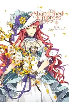 The Abandoned Empress, Vol. 8 (Comic): Volume 8 - Yuna