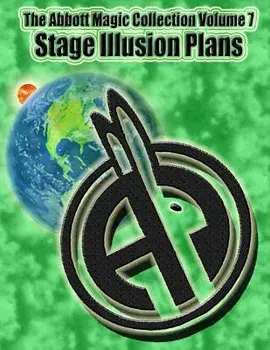 The Abbott Magic Collection Volume 7: Stage Illusion Plans, Paperback/Abbott's Magic