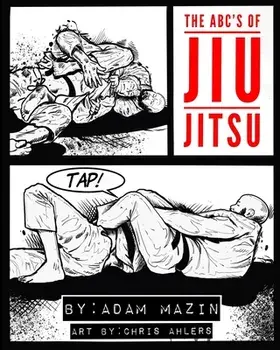 The ABC's of Jiu-Jitsu, Paperback/Chris Ahlers