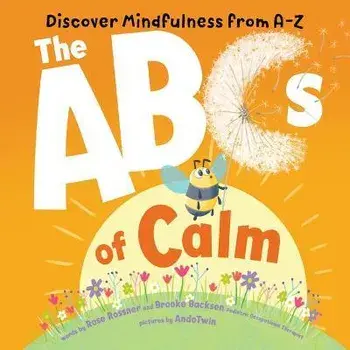 The ABCs of Calm: Discover Mindfulness from A-Z, Board Books/Rose Rossner
