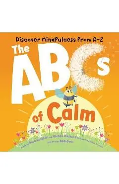 The ABCs of Calm: Discover Mindfulness from A-Z - Rose Rossner