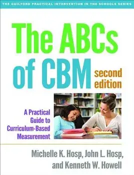 The ABCs of Cbm, Second Edition: A Practical Guide to Curriculum-Based Measurement, Paperback/Michelle K. Hosp