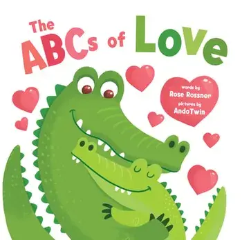 The ABCs of Love, Board book/Rose Rossner