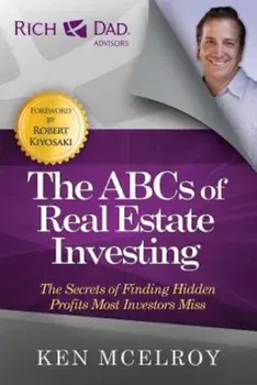 The ABCs of Real Estate Investing: The Secrets of Finding Hidden Profits Most Investors Miss, Paperback/Ken McElroy