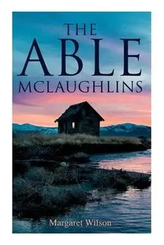 The Able McLaughlins, Paperback/Margaret Wilson