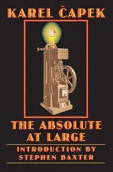 The Absolute at Large, Paperback/Karel Capek