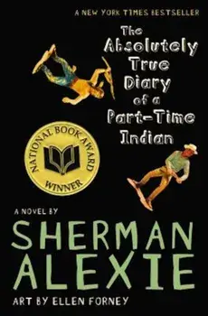 The Absolutely True Diary of a Part-Time Indian, Paperback/Sherman Alexie