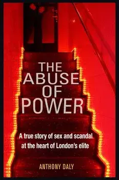 The Abuse of Power/Anthony Daly