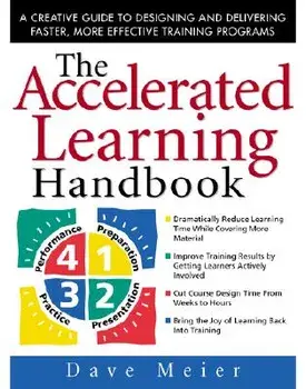 The Accelerated Learning Handbook: A Creative Guide to Designing and Delivering Faster, More Effective Training Programs, Hardcover/Dave Meier