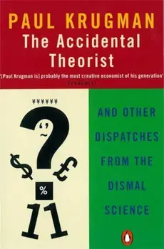 The Accidental Theorist/Paul R. Krugman