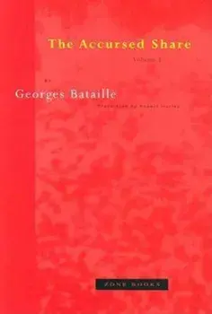 The Accursed Share: Volume 1: Consumption, Paperback/Georges Bataille